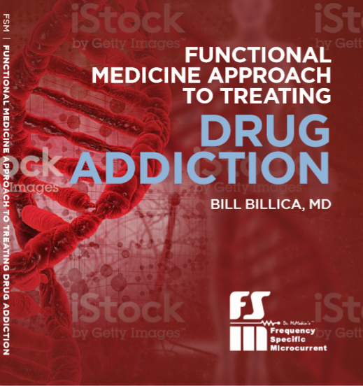 Functional Medicine Approach to Treating Drug Addiction – Dr. Bill Billica