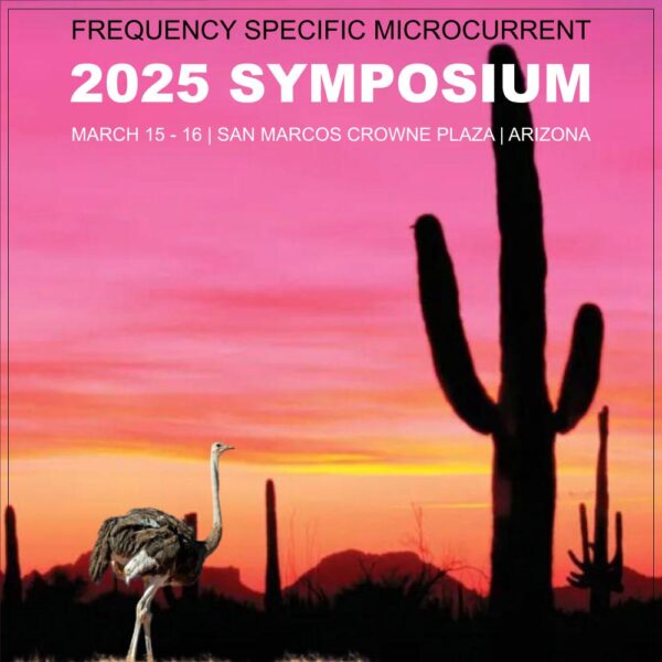 2025 FREQUENCY SPECIFIC MICROCURRENT SYMPOSIUM CHANDLER ARIZONA